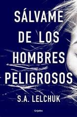 Sálvame de los hombres peligrosos Sálvame de los hombres peligrosos