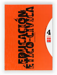 Educaci&oacute;n &eacute;tico-C&iacute;vica ESO 4 SM 9788467553277