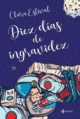 Diez días de ingravidez Diez días de ingravidez