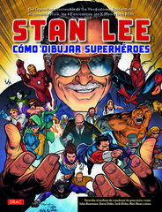 Stan Lee. Cómo dibujar superhéroes Stan Lee. Cómo dibujar superhéroes