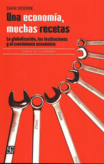 Una economía, muchas recetas. La globalización, las instituciones y el crecimiento económico