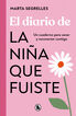 El diario de la niña que fuiste El diario de la niña que fuiste