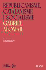 Republicanisme, catalanisme i socialisme Republicanisme, catalanisme i socialisme