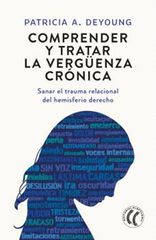 Comprender y tratar la vergüenza crónica Comprender y tratar la vergüenza crónica