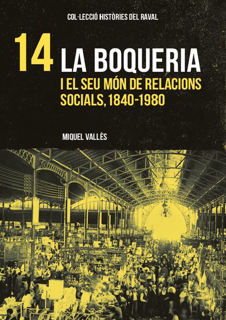 La Boqueria i el seu món de relacions socials, 1840-1980