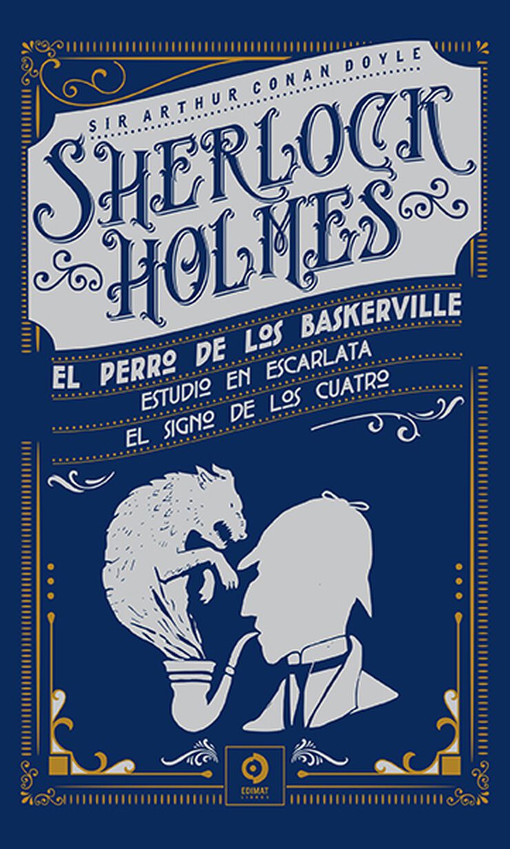 El perro de los Baskerville / Estudio en escarlata / El signo de los cuatro