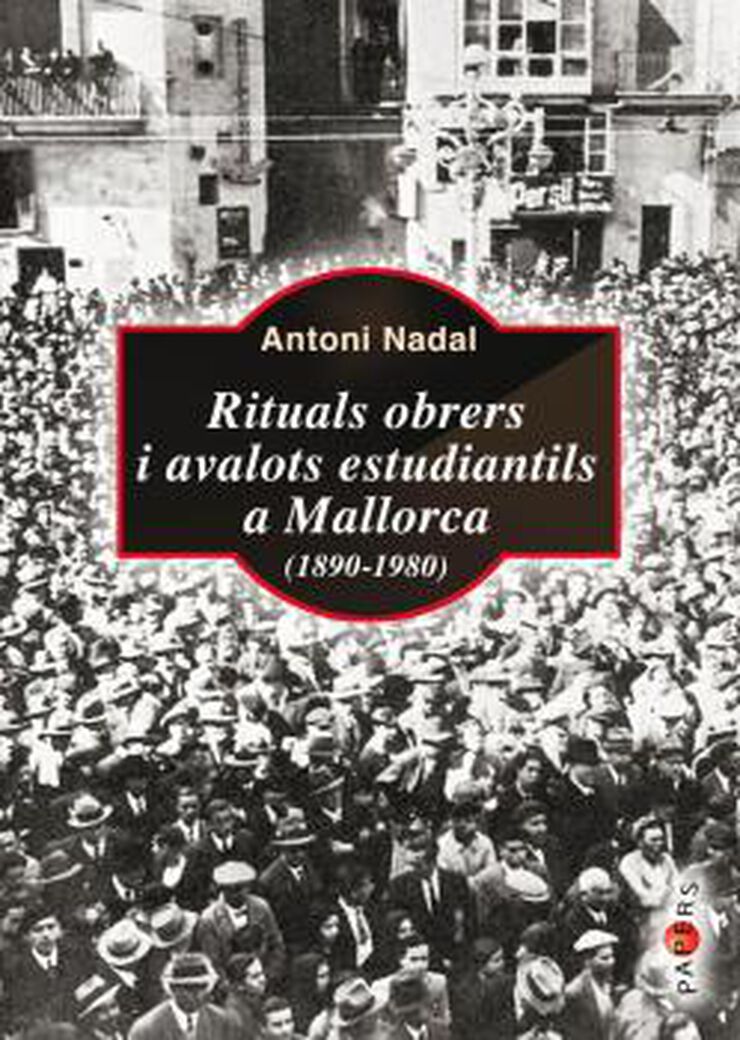 Rituals obrers i avalots estudiantils a Mallorca (1890-1980)