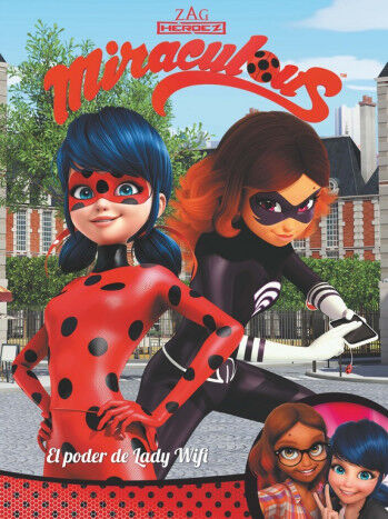 &iexcl;El poder de Lady Wifi! (Miraculous [Prodigiosa Ladybug]. C&oacute;mic)