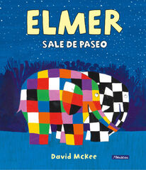 Elmer sale de paseo (Elmer. Álbum ilustrado) Elmer sale de paseo (Elmer. Álbum ilustrado)
