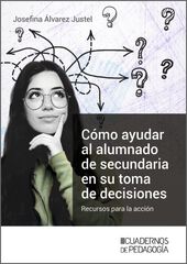Cómo ayudar al alumnado de secundaria en su toma de decisiones Cómo ayudar al alumnado de secundaria en su toma de decisiones