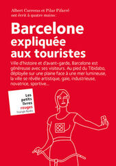 Barcelone expliquée aux touristes Barcelone expliquée aux touristes