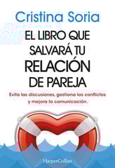 El libro que salvará tu relación de pareja. Evita las discusiones, gestiona los conflictos y mejora la comunicación. El libro que salvará tu relación de pareja. Evita las discusiones, gestiona los conflictos y mejora la comunicación.
