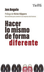 Hacer lo mismo de forma diferente Hacer lo mismo de forma diferente