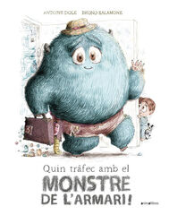 Quin tràfec amb el monstre de l'armari! Quin tràfec amb el monstre de l'armari!