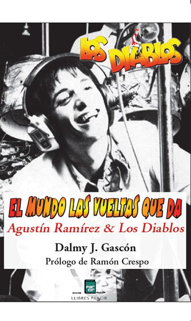 El mundo las vueltas que da Agust&iacute;n Ram&iacute;rez & Los Diablos