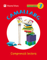 Camallarg 07 Comprensi&oacute; Lectora 4t Prim&agrave;ria Vicens Vives
