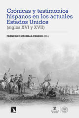 Crónicas y testimonios hispanos en los actuales Estados Unidos (siglos XVI y XVII) Crónicas y testimonios hispanos en los actuales Estados Unidos (siglos XVI y XVII)