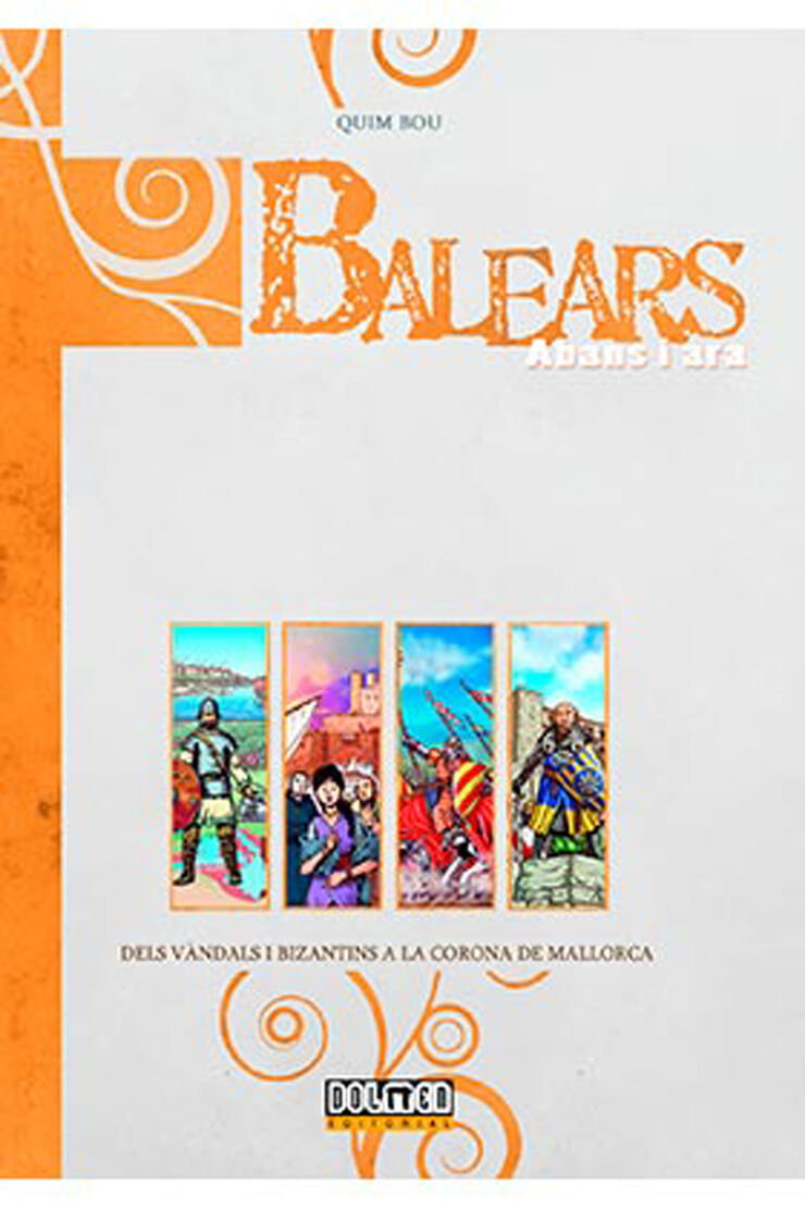 Balears abans i ara: dels vandas i bizantins a la corona de Mallorca