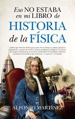 Eso no estaba en mi libro de Historia de la Física Eso no estaba en mi libro de Historia de la Física