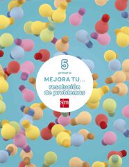 Mejora tu... resoluci&oacute;n de problemas. 5 Primaria
