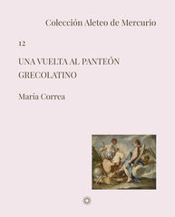 Una vuelta al pante&oacute;n grecolatino