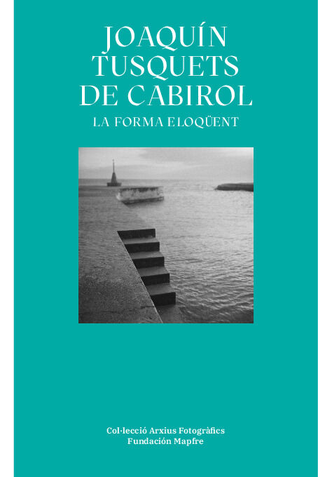 Joaqu&iacute;n Tusquets de Cabirol. La forma eloq&uuml;ent