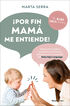 ¡Por fin mamá me entiende! ¡Por fin mamá me entiende!