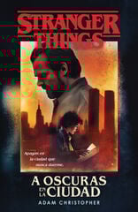 Stranger Things: A oscuras en la ciudad