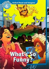 Oxford Read and Imagine 6. What's So Funny Audio Pack