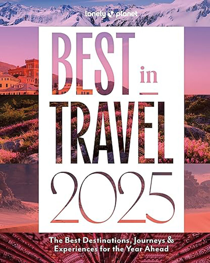 Lonely Planet Best in Travel 2025