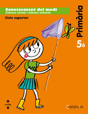 Coneixement del medi. 5 Prim&agrave;ria. Constru&iuml;m