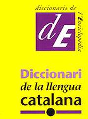 Diccionari de la Llengua Catalana Diccionari de la Llengua Catalana