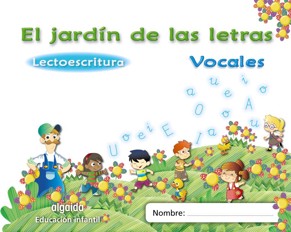 LECTOESCRITURA VOCALES EL JARD&Iacute;N DE LAS LETRAS INFANTIL 4 ANYS Algaida Quaderns 9788498775723
