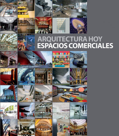 ARQUITECTURA HOY: ESPACIOS COMERCIALES