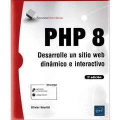 PHP 8. Desarrolle un sitio web dinámico e interactivo PHP 8. Desarrolle un sitio web dinámico e interactivo