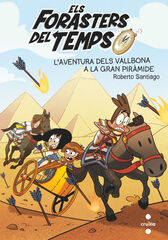 Els forasters del temps 7. L'aventura dels Vallbona a la Gran Piràmide Els forasters del temps 7. L'aventura dels Vallbona a la Gran Piràmide