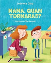 Mamá, quan tornaràs?