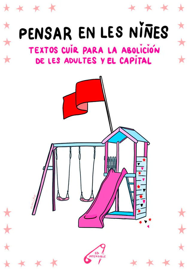 Pensar en les ni&ntilde;es. Textos cuir para la abolici&oacute;n de les adultes y el capital