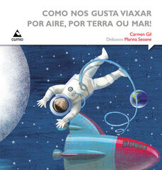 Como nos gusta viaxar, por aire, por terra ou mar!