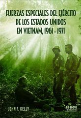Fuerzas Especiales del Ejército de los EE. UU. en Vietnam 1961-1971 Fuerzas Especiales del Ejército de los EE. UU. en Vietnam 1961-1971