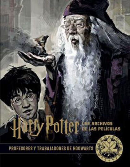 Harry Poter: Los archivos de las películas. 11. Profesores y trab ajadores de Hogwarts