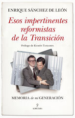 Esos impertinentes reformistas de la Transición Esos impertinentes reformistas de la Transición