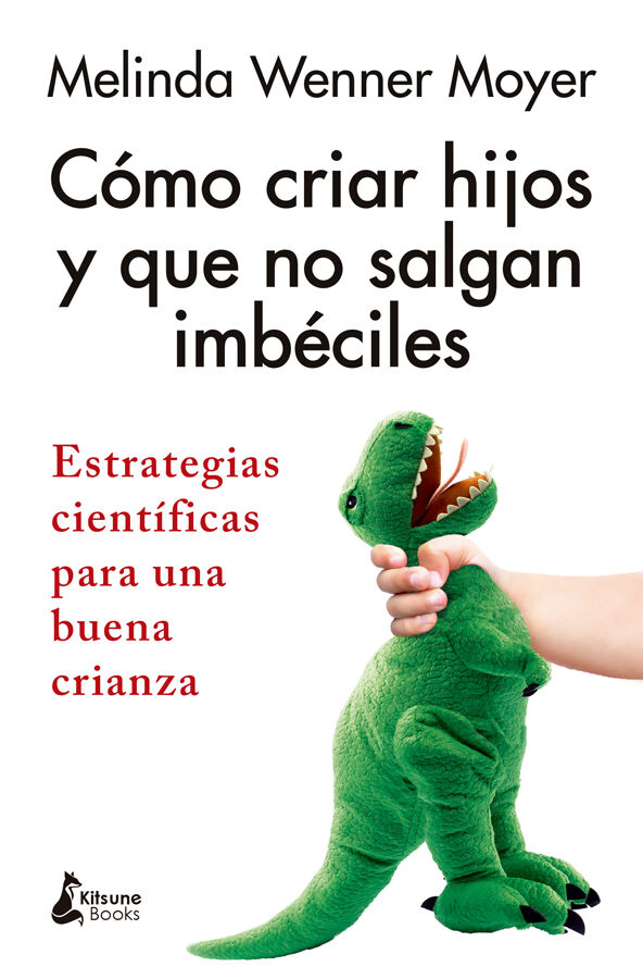 C&oacute;mo criar hijos y que no salgan imb&eacute;ciles