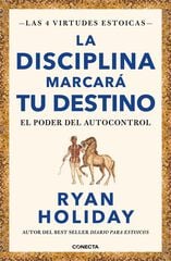 La disciplina marcará tu destino (Las 4 virtudes estoicas 2) La disciplina marcará tu destino (Las 4 virtudes estoicas 2)