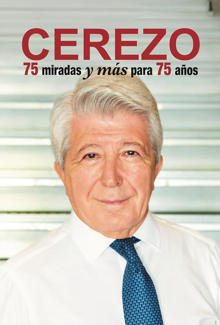 CEREZO 75 miradas y más para 75 años