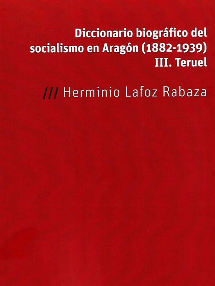 Diccionario biográfico del socialismo en aragón (1882-1939)