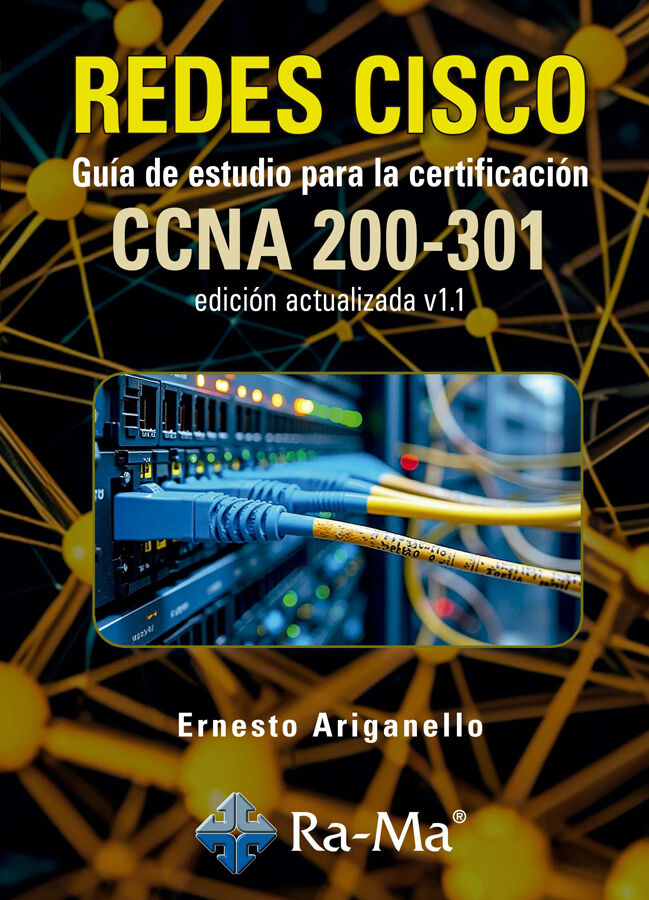 REDES CISCO. Gu&iacute;a de estudio para la certificaci&oacute;n CCNA 200-301 v1.1
