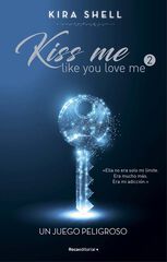 Un juego peligroso (Kiss me like you love me 2)