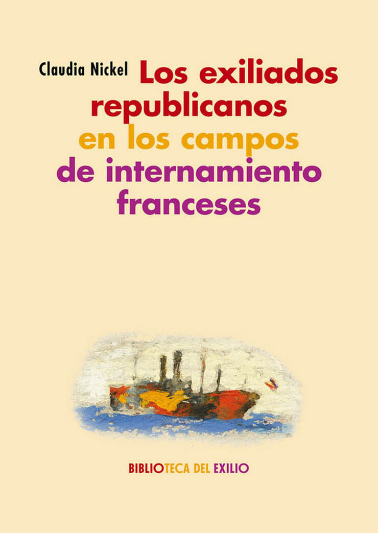 Los exiliados republicanos en los campos de internamiento franceses