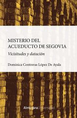 El misterio del acueducto de Segovia El misterio del acueducto de Segovia